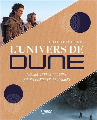 L'univers de Dune. Les lieux et les cultures qui ont inspiré Frank Herbert