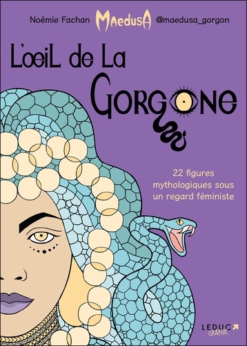 L'oeil de la Gorgone. 22 figures mythologiques sous un regard féministe