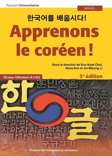 Apprenons le coréen ! Niveau débutant A1>A2, 3e édition