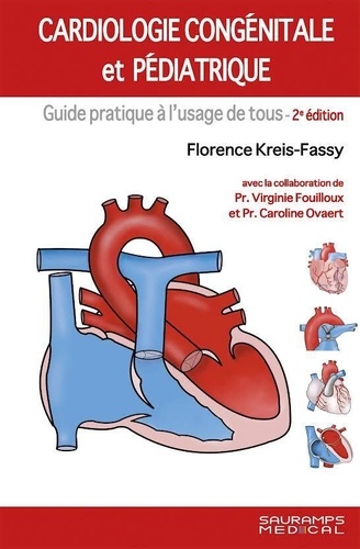 Cardiologie congénitale et pédiatrique. Guide pratique à l'usage de tous, 2e édition