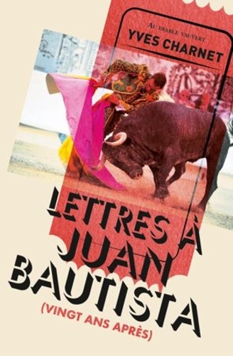 Lettres à Juan Bautista. (Vingt ans après)