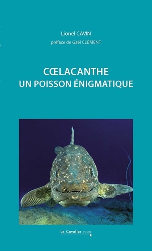 Coelacanthe. Un poisson énigmatique