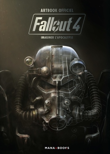 Fallout 4 : imaginer l'apocalypse. Artbook officiel