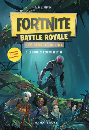 Fortnite Battle Royale - Les secrets de l'île Tome 2 : Le complot extraterrestre