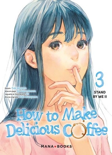 How to make delicious coffee Tome 3 : Stand by me II