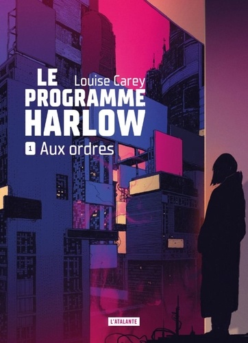 Le programme Harlow Tome 1 : Aux ordres