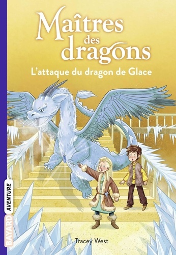 Maîtres des dragons Tome 9 : L'attaque du dragon de Glace