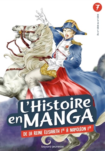 L'histoire en manga Tome 7 : De la reine Elisabeth 1re à Napoléon 1er