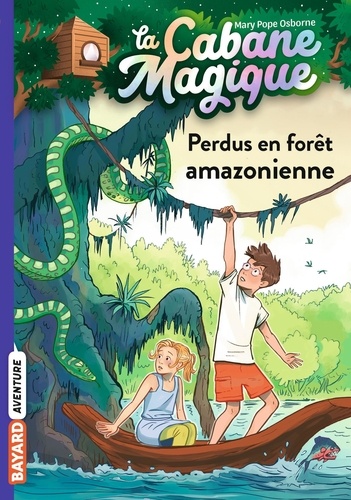 La cabane magique Tome 5 : Perdus en forêt amazonienne