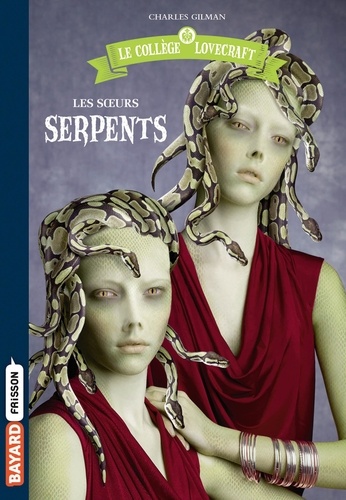 Le collège Lovecraft Tome 2 : Les soeurs serpents