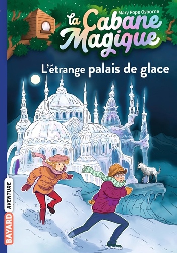 La cabane magique Tome 27 : L'étrange palais de glace