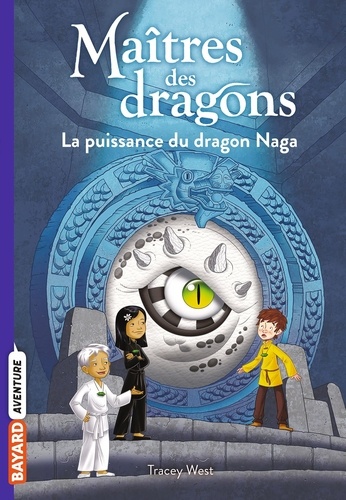 Maîtres des dragons Tome 13 : La puissance du dragon Naga