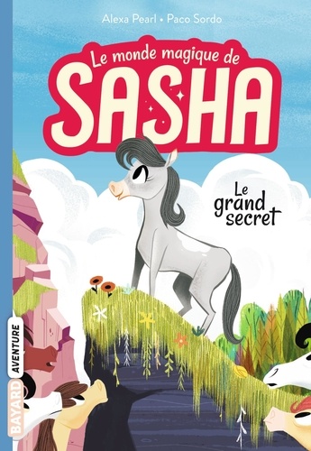 Le monde magique de Sasha Tome 1 : Le grand secret