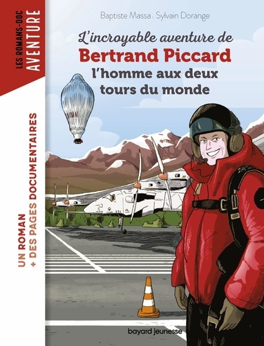 L'incroyable aventure de Bertrand Piccard. L'homme aux deux tours du monde