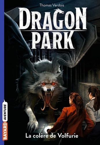 Dragon Park Tome 5 : La colère de Volfurie
