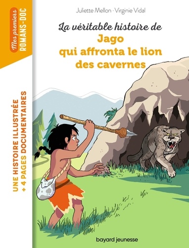 La véritable histoire de Jago qui affronta le lion des cavernes. Une histoire illustrée + 4 pages documentaires