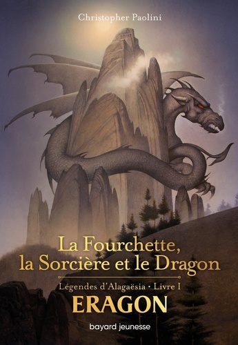 Eragon - Légendes d'Alagaësia Tome 1 : La Fourchette, la Sorcière et le Dragon