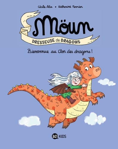 Möun Dresseuse de Dragons Tome 1 : Bienvenue au Clos des dragons