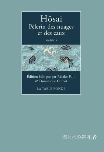 Pèlerin des nuages et des eaux. Edition bilingue français-japonais
