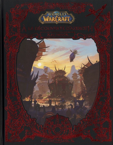 World of Warcraft : A la découverte d'Azeroth. Kalimdor