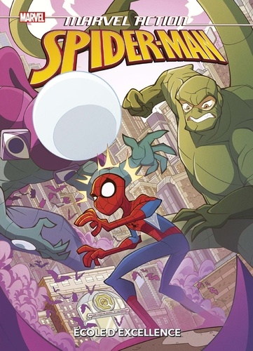 Marvel Action Spider-Man Tome  : Ecole d'excellence