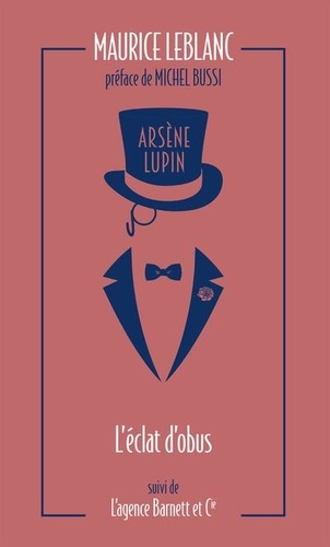 Arsène Lupin Tome 7 : L'éclat d'obus. Suivi de L'Agence Barnett et Cie