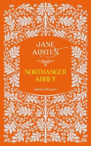 Northanger Abbey. Edition illustrée