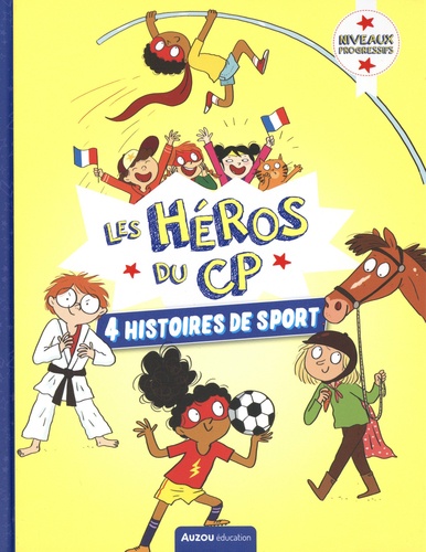 Les héros du CP : 4 histoires de sport. Complot au dojo ; Drôle de foot ; Les super-sportifs ; Aventures au poney-club - Niveaux progressifs