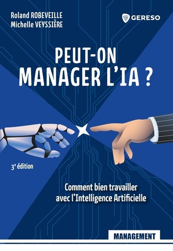 Peut-on manager l'IA ? Comment bien travailler avec l'intelligence artificielle, 3e édition