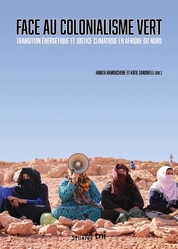 Face au colonialisme vert. Transition énergétique et justice climatique en Afrique du Nord