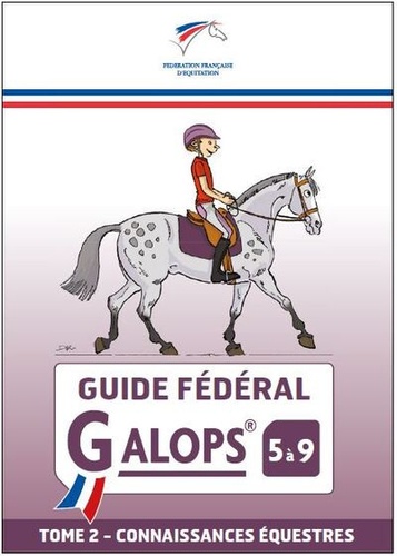 Guide fédéral Galop 5 à 9. Tome 2, Pratique équestre