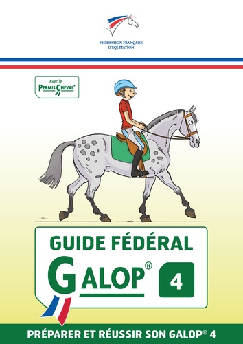 Guide fédéral Galop 4. Préparer et réussir son Galop 4