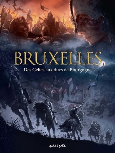 Bruxelles Tome 1 : Des Celtes aux Ducs de Bourgogne