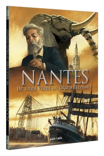 Nantes Tome 3 : De Jules Verne au grand éléphant. De 1789 à nos jours