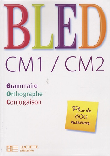 Bled CM1/CM2. Grammaire, orthographe, conjugaison