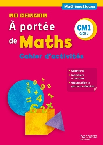 Mathématiques CM1 A portée de maths. Cahier d'activités