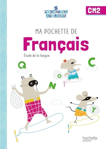 Ma pochette de français CM2. Edition 2021