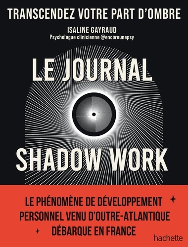 Le Shadow Work Journal. Un guide pour explorer et accepter vos parts d'ombre