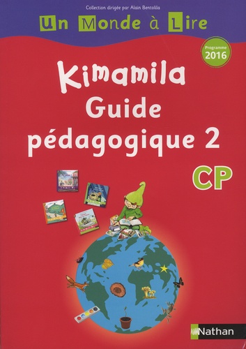 Français CP Kimamila Un Monde à Lire série rouge. Guide pédagogique 2, Edition 2016