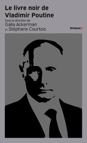 Le livre noir de Vladimir Poutine. Edition revue et augmentée