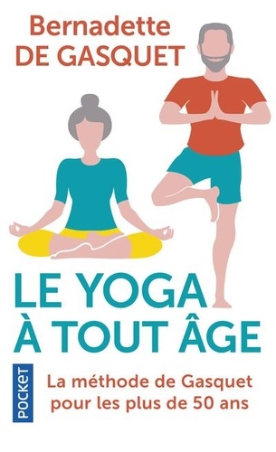 Le yoga à tout âge. La méthode de Gasquet pour les plus de 50 ans