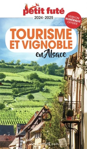 Petit Futé Tourisme et vignoble en Alsace. Edition 2024-2025