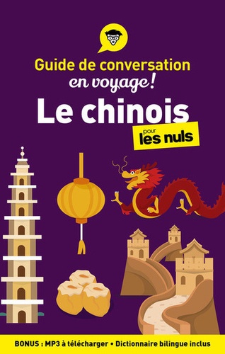 Le chinois pour les nuls en voyage ! Guide de conversation, 2e édition