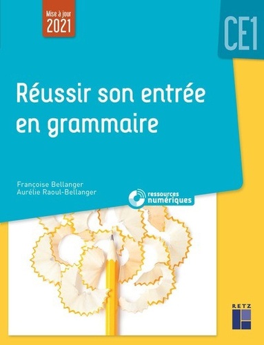 Réussir son entrée en grammaire CE1. Edition 2021